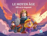 Le Moyen Âge (Classique +), Mille ans de changements