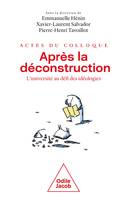 Après la déconstruction - Actes du Colloque, L'Université au défi des idéologies