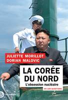 La Corée du Nord en 100 questions, L'obsession nucléaire