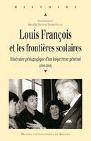 Louis François et les frontières scolaires