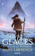 2, Le Livre des glaces, T2 : La Fille et la Montagne