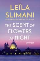 The Scent of Flowers at Night, a stunning new work of non-fiction from the bestselling author of Lullaby