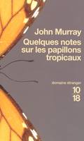 Quelques notes sur les papillons tropicaux, nouvelles