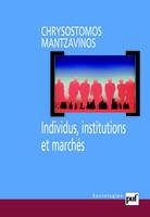 Individus, institutions et marchés, Traduit de l'anglais par Laurent Baechler