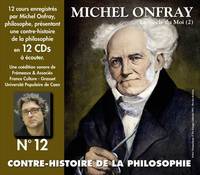 Contre-histoire de la philosophie, 12, Le siècle du Moi, Volume 12, Le siècle du moi. 2