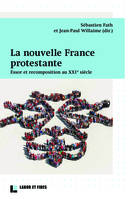 La nouvelle France protestante : essor et recomposition au XXIe siècle