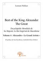 3, Best of the King Alexander The Great, Encyclopédie Mondiale de Sa Majesté, Le Roi Impérial de Macédoine Volume 4 : Alexandre « Le Grand Artiste »