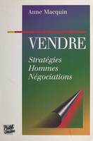 Vendre : stratégies, hommes, négociations