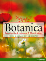 Botanica / encyclopédie de botanique & d'horticulture : plus de 10.000 plantes du monde entier