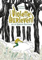 Violette Hurlevent et le jardin sauvage