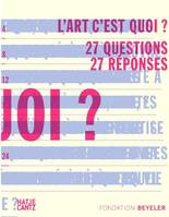 L'art c'est quoi? 27 questions 27 reponses /franCais