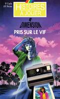 Quatrième dimension, 3, Pris sur le vif