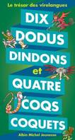 Dix dodus dindons et quatre coqs coquets, le trésor des virelangues