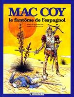 Mac Coy ., [16], Mac Coy - Tome 16 - Le Fantôme de l'Espagnol