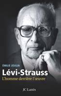 Levi-Strauss, l'homme derrière l'oeuvre