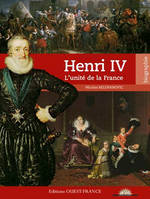 Henri IV, l'unité de la France, l'unité de la France