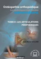 Ostéopathie orthopédique - Les techniques non forcées - Amphothérapie - Les articulations périphériques : tome 2