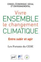 Vivre ensemble le changement climatique. Entre subir et agir, Les Forums du vivre ensemble