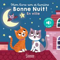 Mon livre son et lumière : Bonne nuit en ville