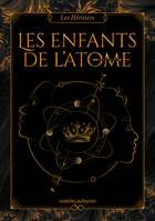 Les enfants de l'atome, Les Héritiers, T1