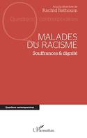 Malades du racisme, Souffrances & dignité