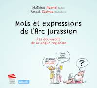 Mots et expressions de l'Arc jurassien, À la découverte de la langue régionale