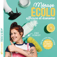 Ménage écolo, efficace et économe, Recettes et conseils anti-gaspi