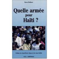 Quelle armée pour Haïti ? - militarisme et démocratie, militarisme et démocratie