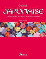 Cuisine japonaise - 100 recettes modernes et traditionnelles