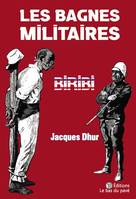 LES BAGNES MILITAIRES - BIRIBI