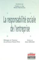 La responsabilité sociale de l'entreprise, mélanges en l'honneur du professeur Roland Pérez