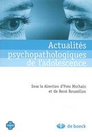 ACTUALITES PSYCHOPATHOLOGIQUES DE L'ADOLESCENCE