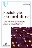 Sociologie des mobilités, Une nouvelle frontière pour la sociologie ?
