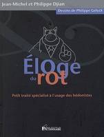 ELOGE DU ROT, petit traité spécialisé à l'usage des hédonistes