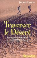 Traverser le désert, initiation à la culture biblique pour adolescents, par l'étude du livre de l'Exode