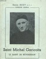 Saint Michel Garicoïts, le Saint de Bétharram.