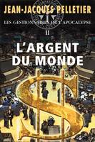 Argent du monde (L'), Les Gestionnaires de l'apocalypse -2