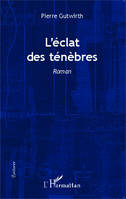 L'éclat des ténébres, Roman