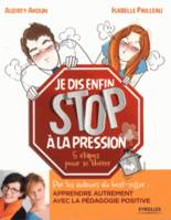 Je dis (enfin) STOP à la pression !, 5 étapes pour se libérer