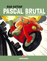 Pascal Brutal / Plus fort que les plus forts