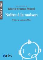 1001 BB 147 - Naître à la maison, D'HIER À AUJOURD'HUI