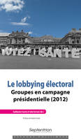 Le lobbying électoral, Groupes en campagne présidentielle (2012)