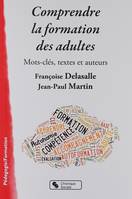 Comprendre la formation des adultes mots-clés, textes et auteurs