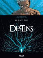 5, Destins - Tome 05, Le Fantôme