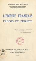 L'empire français : propos et projets