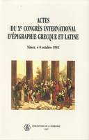 Actes du Xe congrès international d’épigraphie grecque et latine, Nîmes, 4-9 octobre 1992