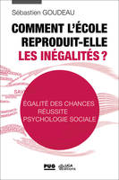 Comment l'école reproduit-elle les inégalités ?, Égalité des chances, réussite, psychologie sociale