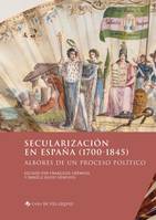 Secularización en España, 1700-1845, Albores de un proceso político
