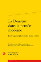 La douceur dans la pensée moderne, Esthétique et philosophie d'une notion