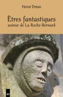 Êtres fantastiques, Autour de la roche-bernard